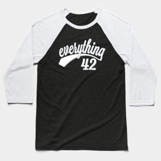 Everything 42 Baseball T-Shirt